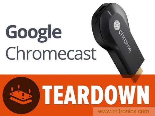 拆解新一代颠覆性产品: 谷歌Chromecast电视棒内部探秘