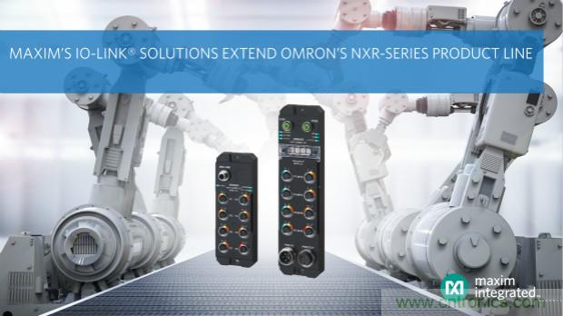Maxim I/O集线器助力欧姆龙公司扩展NXR系列IO-Link产线，实现工业4.0