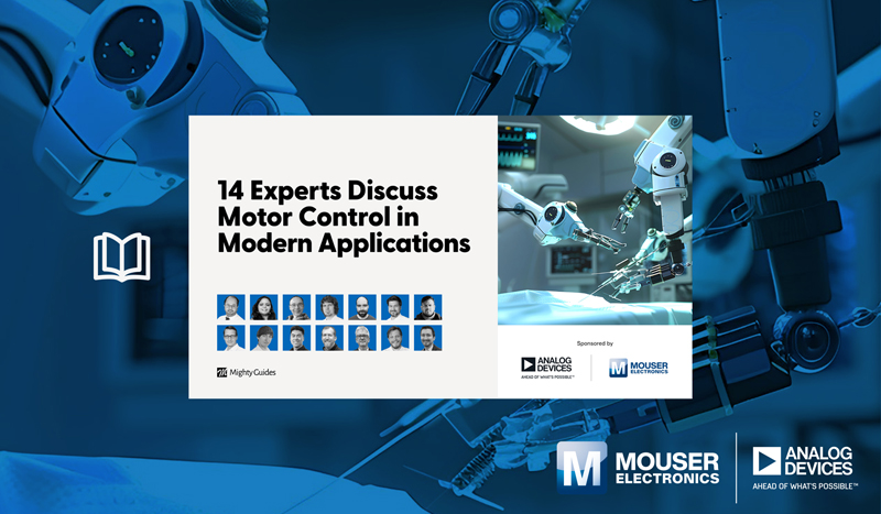 集成化+智能化:贸泽电子携手ADI发布电子书破局电机控制困境 集成化+智能化:贸泽电子携手ADI发布电子书破局电机控制困境