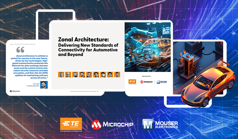 贸泽与TE Connectivity 和Microchip Technology联手推出聚焦汽车Zonal架构的电子书